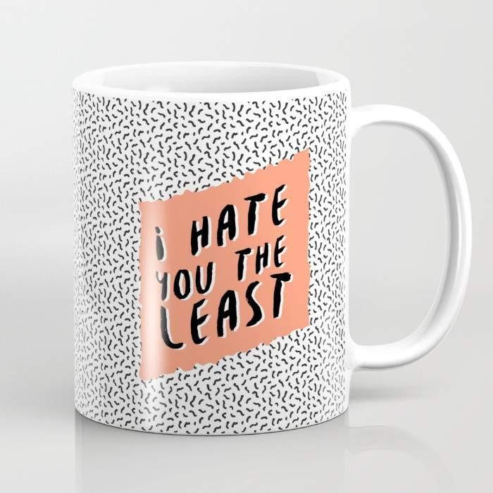 I hate you the least Mug
